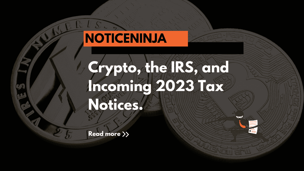 Crypto, the IRS, and Incoming 2023 Tax Notices